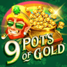 9 Pots of Gold